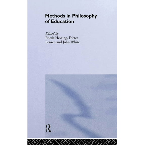 Routledge International Studies in the P Methods in Philosophy of Education, (Hardcover)