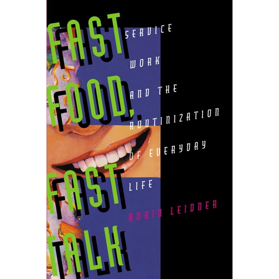 Pre-Owned Fast Food, Fast Talk: Service Work and the Routinization of Everyday Life (Paperback) 0520085000 9780520085008