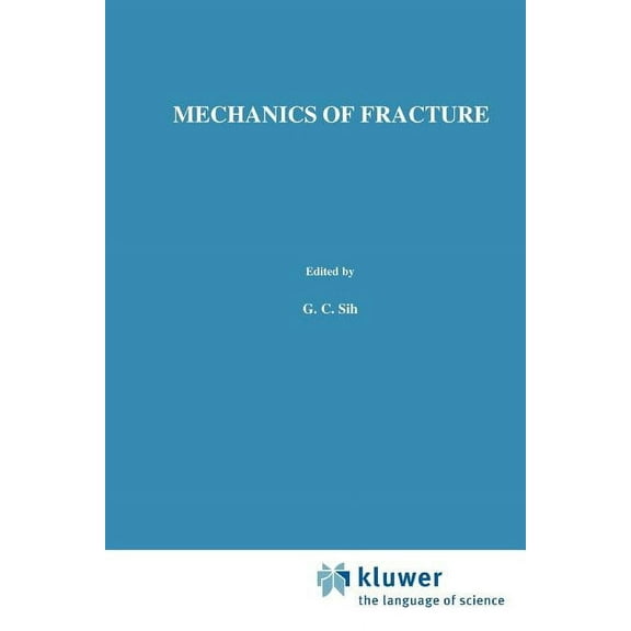 Mechanics of Fracture Methods of Analysis and Solutions of Crack Problems, Book 1, (Paperback)