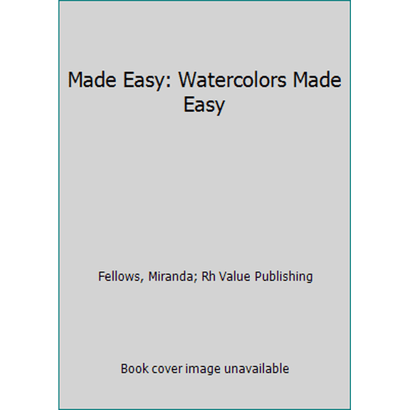Pre-Owned Watercolors Made Easy: A Beginner's Guide (Unknown) 0517142961 9780517142967
