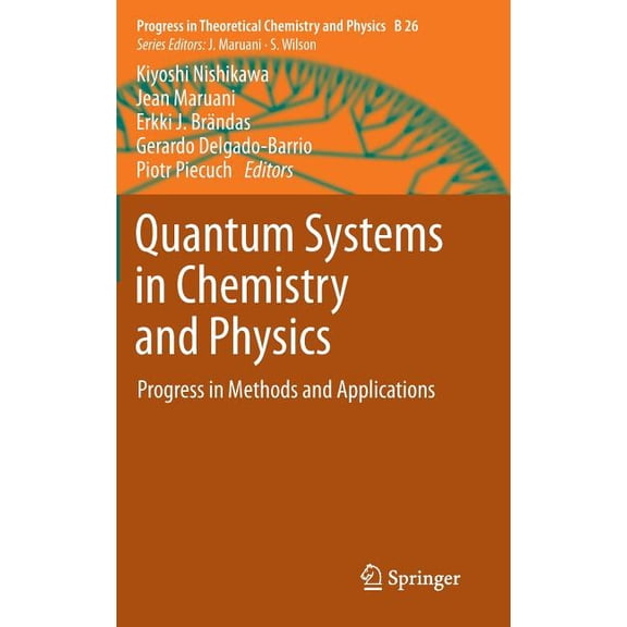 Progress in Theoretical Chemistry and Ph Quantum Systems in Chemistry and Physics: Progress in Methods and Applications, Book 26, (Hardcover)