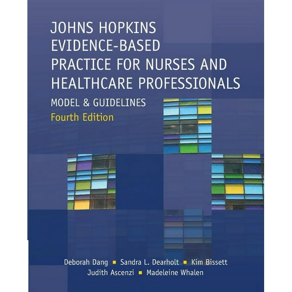 Johns Hopkins Evidence-Based Practice for Nurses and Healthcare Professionals, Fourth Edition: Model and Guidelines (Paperback)