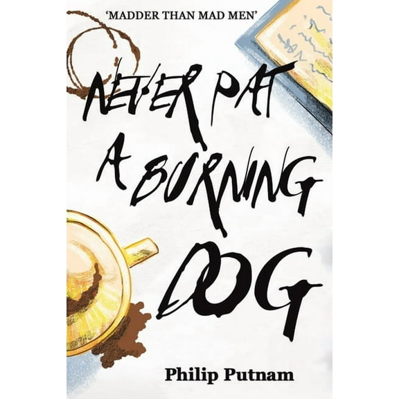 Never Pat a Burning Dog, (Paperback)