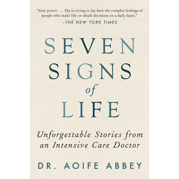 Seven Signs of Life: Unforgettable Stories from an Intensive Care Doctor, (Paperback)