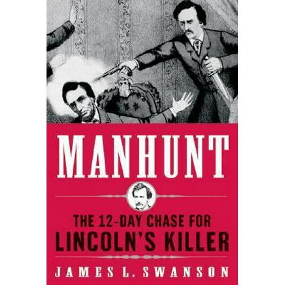 Pre-Owned Manhunt: The 12-Day Chase for Lincoln's Killer (Hardcover) 0060518499 9780060518493