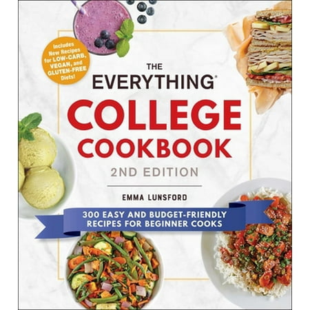 Pre-Owned The Everything College Cookbook 2nd Edition: 300 Easy and Budget-Friendly Recipes for Beginner Cooks (Paperback) 1507212763 9781507212769
