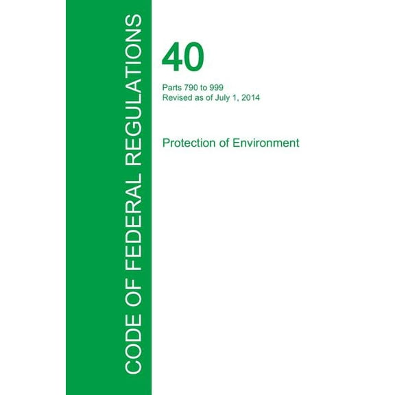Code of Federal Regulations Title 40, Volume 32, July 1, 2015 (Paperback)