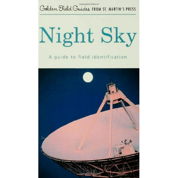 Pre-Owned Night Sky: A Guide To Field Identification (Golden Field Guide from St. Martin's Press) (Paperback) 1582381267 9781582381268