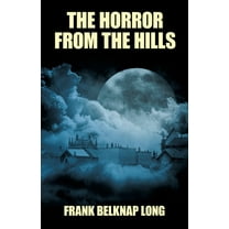 The Horror from the Hills, (Paperback)
