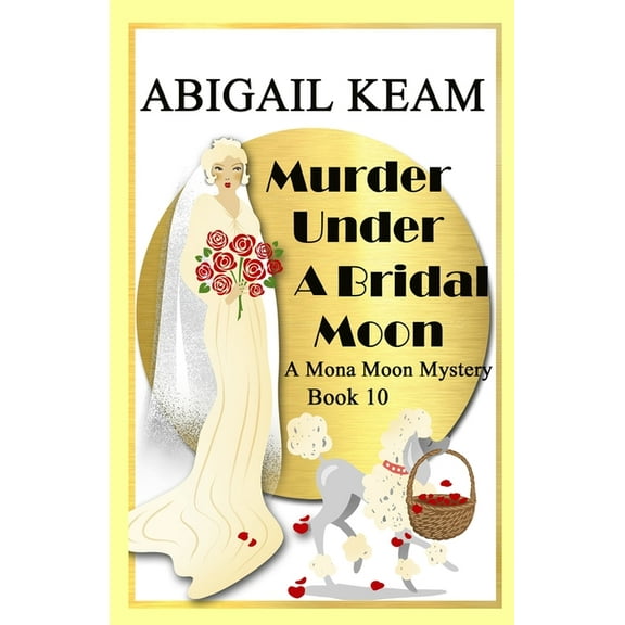 A Mona Moon Mystery Murder Under A Bridal Moon: A 1930s Mona Moon Historical Cozy Mystery, Book 10, (Paperback)