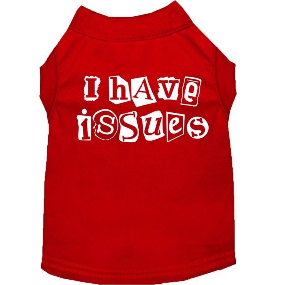 Pet Dog Cat Shirt Screen Printed, "I Have Issues"