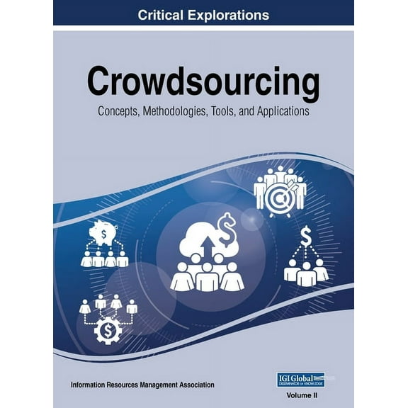 Crowdsourcing: Concepts, Methodologies, Tools, and Applications, VOL 2, (Hardcover)