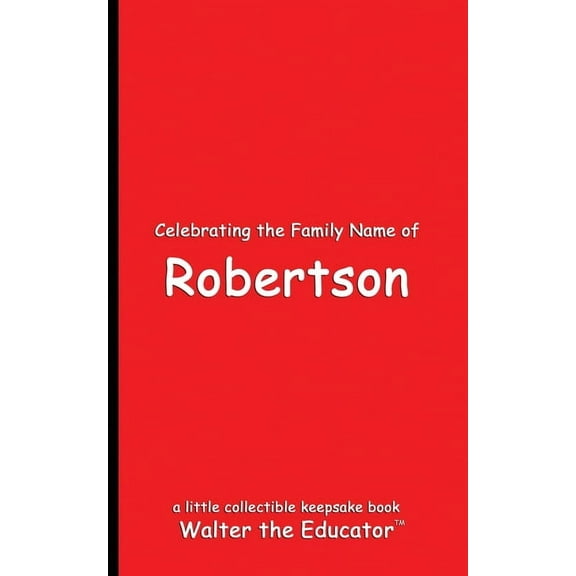 Celebrating Family Names Book Celebrating the Family Name of Robertson, (Paperback)