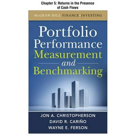 Portfolio Performance Measurement and Benchmarking, Chapter 5 - Returns in the Presence of Cash Flows - (Best Cash Flow Investments)