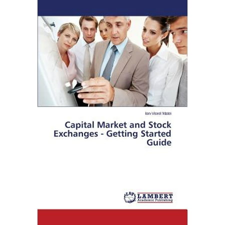 Capital Market and Stock Exchanges - Getting Started (Best Way To Get Started In The Stock Market)
