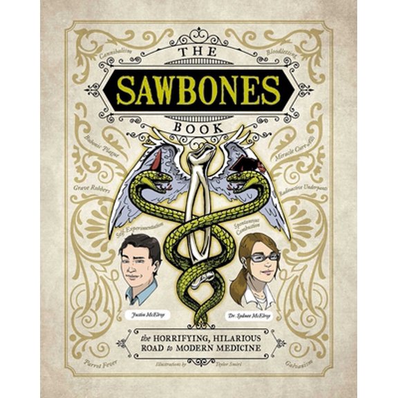 Pre-Owned The Sawbones Book: The Hilarious, Horrifying Road to Modern Medicine (Hardcover) 1681883813 9781681883816