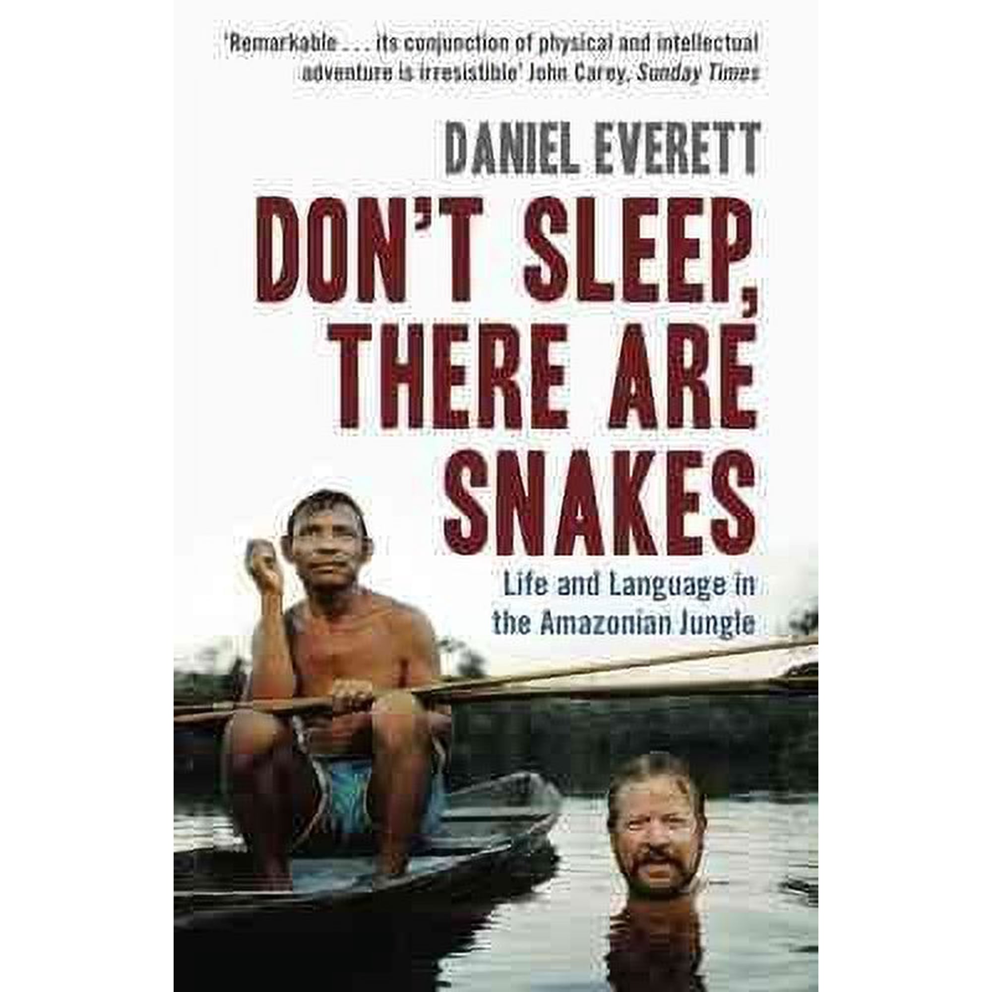 Don't Sleep, There Are Snakes : Life and Language in the Amazonian Jungle