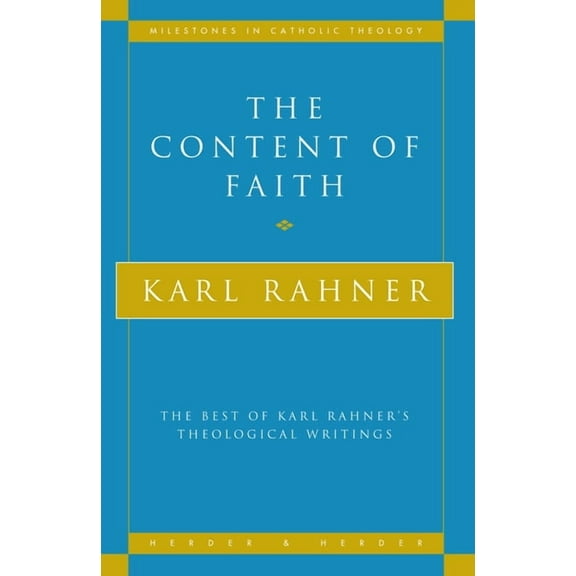 The Content of Faith The Best of Karl Rahner's Theological Writings, (Paperback)