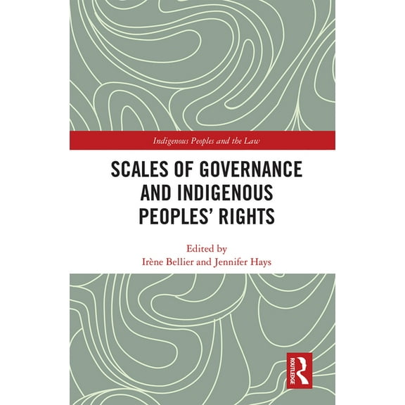 Indigenous Peoples and the Law Scales of Governance and Indigenous Peoples' Rights, (Paperback)
