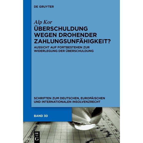 Schriften Zum Deutschen, Europäischen Un Ãberschuldung wegen drohender Zahlungsunfähigkeit?, Book 30, (Hardcover)