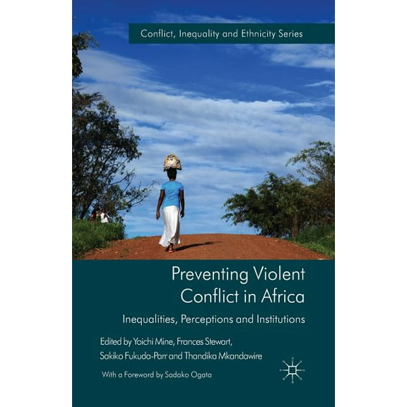 Conflict, Inequality and Ethnicity Preventing Violent Conflict in Africa: Inequalities, Perceptions and Institutions, (Paperback)