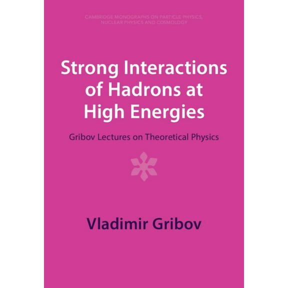 Cambridge Monographs on Particle Physics Strong Interactions of Hadrons at High Energies, Book 27, (Paperback)