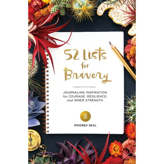 52 Lists: 52 Lists for Bravery : Journaling Inspiration for Courage, Resilience, and Inner Strength (A Weekly Guided Self-Confidence and Empowering Journal with Prompts and Photos) (Diary)