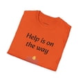 thumbnail image 4 of Help is on the way - Unisex Softstyle T-Shirt, 4 of 4