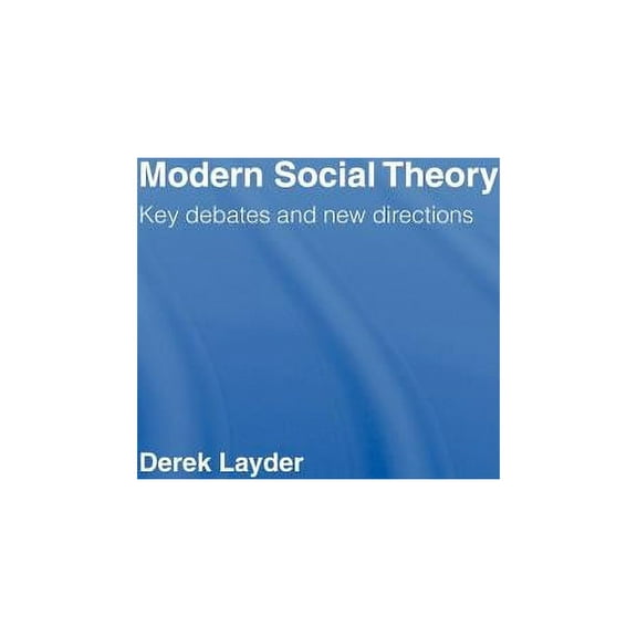 Modern Social Theory: Key Debates And New Directions, (Hardcover)