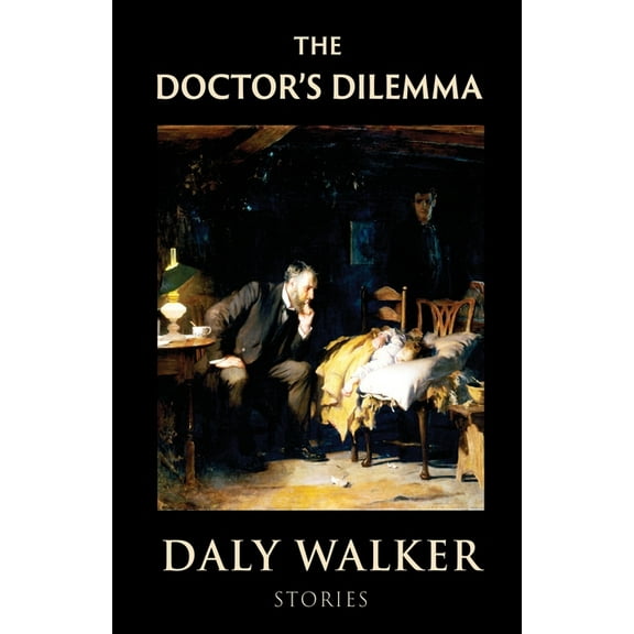 The Doctor's Dilemma, (Paperback)
