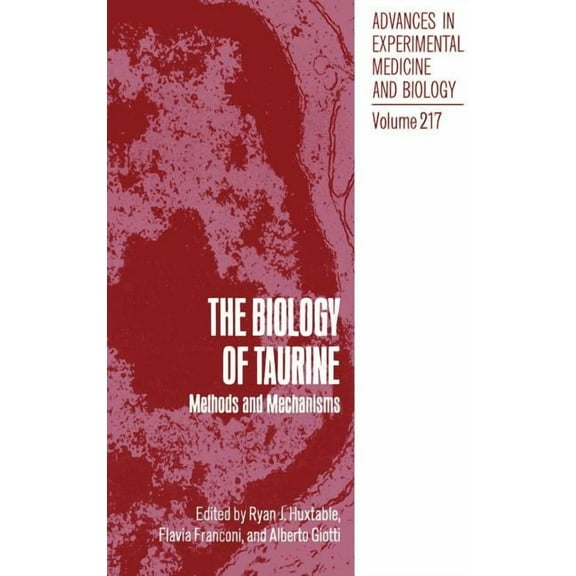 Advances in Experimental Medicine and Bi The Biology of Taurine: Methods and Mechanisms, Book 217, (Hardcover)