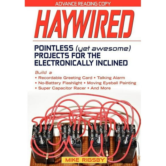 Haywired : Pointless (Yet Awesome) Projects for the Electronically Inclined (Paperback)