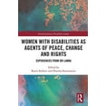 thumbnail image 2 of Interdisciplinary Disability Studies Women with Disabilities as Agents of Peace, Change and Rights: Experiences from Sri Lanka, (Paperback), 2 of 2