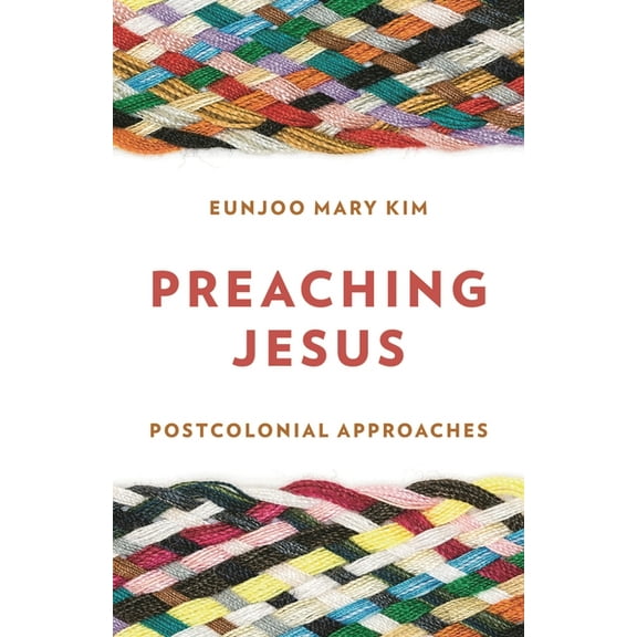 Preaching Jesus: Postcolonial Approaches, (Paperback)
