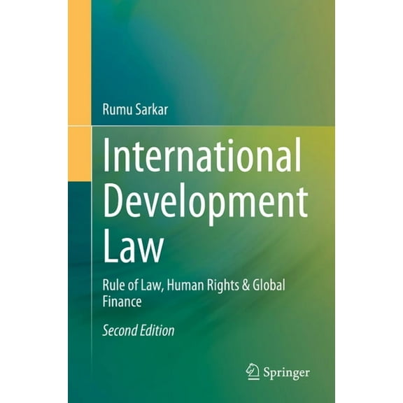 International Development Law: Rule of Law, Human Rights & Global Finance, (Hardcover)