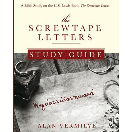 The Screwtape Letters Study Guide : A Bible Study on the C.S. Lewis Book the Screwtape (Best Of Cs Lewis)