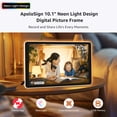 thumbnail image 3 of ApoloSign 10.1" Frameo Digital Picture Frame, Wifi Neon Light Digital Photo Frame, 1280 * 800 HD IPS Touch Screen Smart Photo Frame, Auto-Rotate, Share Picture Video, 2025 New Year Gift, For Mom, 3 of 10