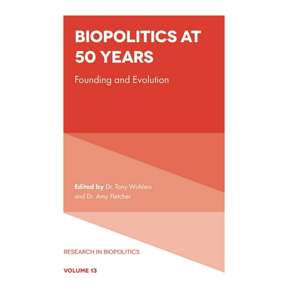 Research in Biopolitics Biopolitics at 50 Years: Founding and Evolution, Book 13, (Hardcover)