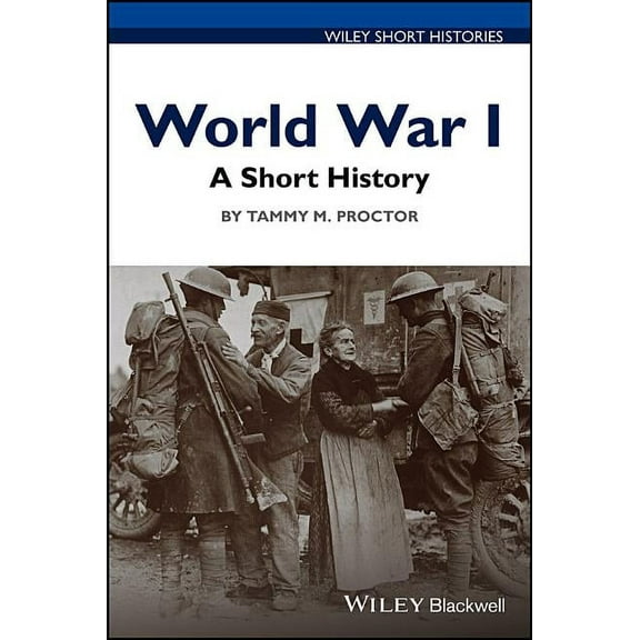 Wiley Short Histories World War I: A Short History, (Paperback)
