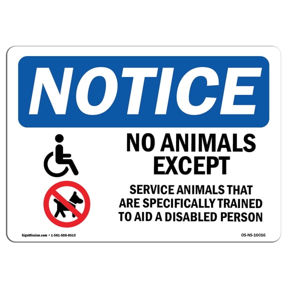 OSHA Notice Sign - NOTICE No Animals Except Service Animals | Plastic Sign | Protect Your Business, Work Site, Warehouse & Shop Area | Made in the USA