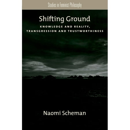 UPC: 9780195395105 | Studies in Feminist Philosophy: Shifting Ground: Knowledge and Reality Transgression and Trustworthiness (Paperback)
