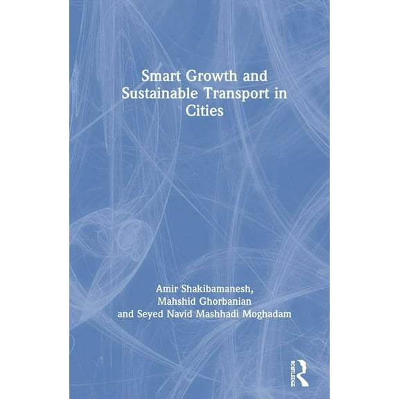 Smart Growth and Sustainable Transport in Cities, (Hardcover)