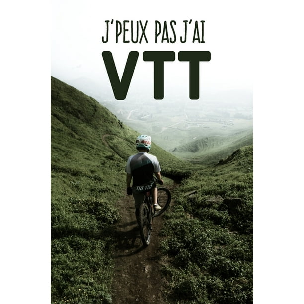 J Peux Pas J Ai Vtt Carnet De Notes Pour Sportif Et Passionnees De Velo Moderne Et Original Phrase Drole 1 Pages Au Format A5 Paperback Walmart Com J Peux Pas J Ai Vtt Carnet De Notes Pour Sportif Et Passionnees De Velo Moderne Et Original Phrase Drole 1 Pages Au Format A5 Paperback Walmart Com