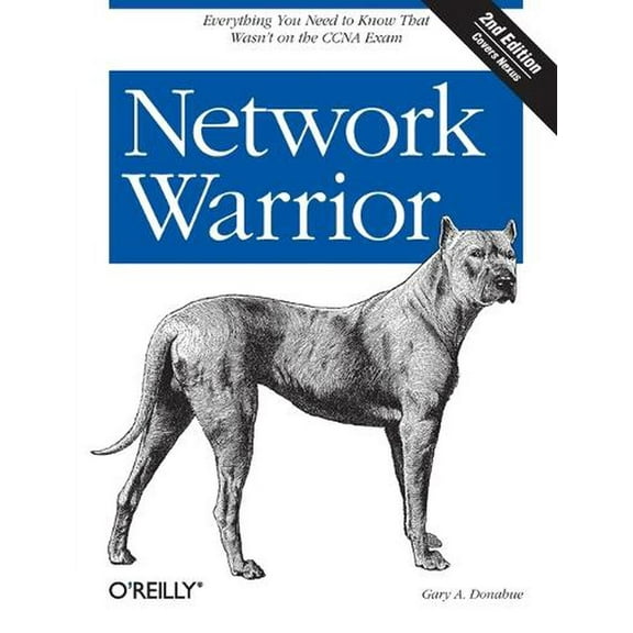 Network Warrior: Everything You Need to Know That Wasn't on the CCNA Exam (Paperback)
