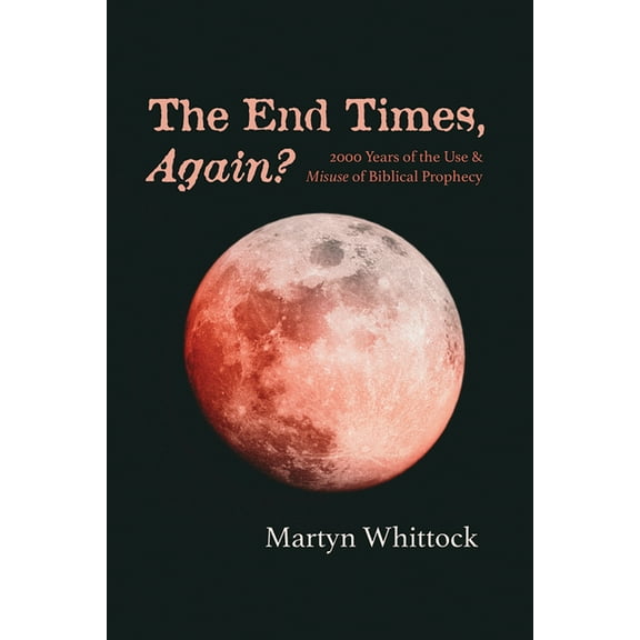 Missional Wisdom Library: Resources for Christian: The End Times, Again? (Hardcover)