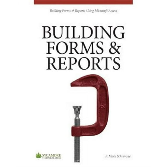 Building Forms & Reports: Using Microsoft Access 2010 (Paperback)