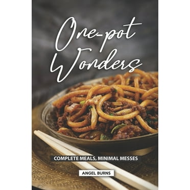 One-Pot Wonders : Complete Meals, Minimal Messes (Paperback)
