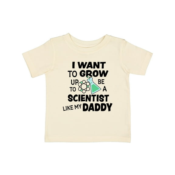 Inktastic I Want to Grow Up to Be a Scientist Like My Daddy Boys or Girls Baby T-Shirt