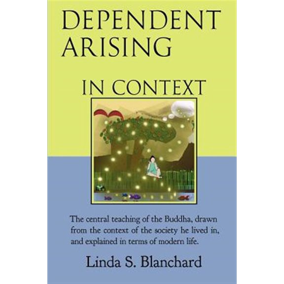 Pre-Owned Dependent Arising In Context: the Buddha's core lesson, in the context of his time and ours (Paperback)