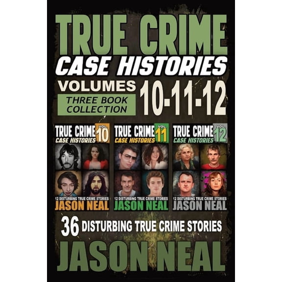 True Crime Case Histories Box Sets True Crime Case Histories - (Books 10, 11, & 12): 36 Disturbing Stories True Crime Stories, Book 4, (Paperback)